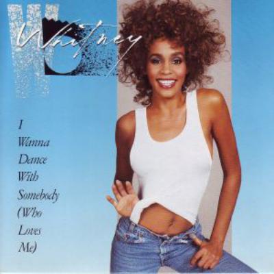 I Wanna Dance With Somebody (Who Loves Me)